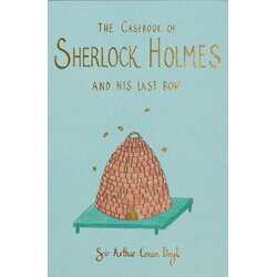 Wordsworth Editions Arthur Conan Doyle - The Casebook of Sherlock Holmes & His Last Bow Cene