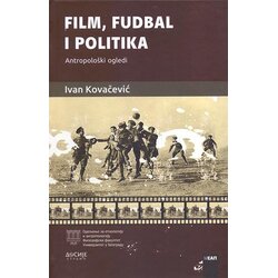 Dosije Ivan Kovačević - Film, fudbal i politika Cene
