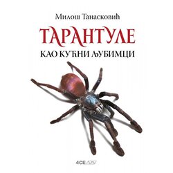 4SE Miloš Tanasković - Tarantule kao kućni ljubimci Cene