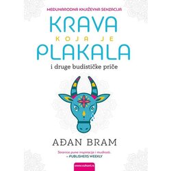 Vulkan Izdavaštvo Krava koja je plakala i druge budističke priče o sreći - Ađan Bram Cene