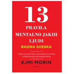 13 pravila mentalno jakih ljudi - radna sveska Ejmi Morin Cene