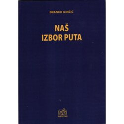 Miroslav Branko Ilinčić - Naš izbor puta Cene