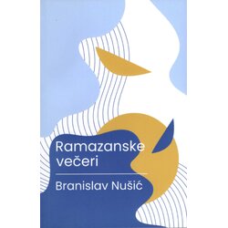 Delfi knjižare Branislav Nušić - Ramazanske večeri Cene