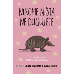 Harmonija Kerolajn Garnet Makgro
 - Nikome ništa ne dugujete Cene