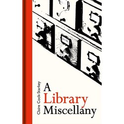 John Wiley & Sons Limited Claire CockStarkey - A Library Miscellany Cene