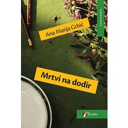 Geopoetika Ana Marija Grbić
 - Mrtvi na dodir Cene