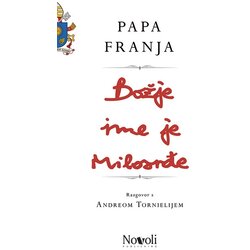 Novoli Papa Franja
 - Božje ime je milosrđe Cene