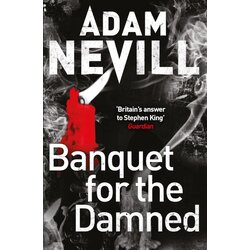 Macmillan Distribution Adam L. G. Nevill - Banquet for the Damned Cene