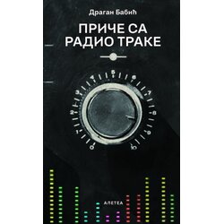 Aletea Dragan Babić - Priče sa radio-trake Cene
