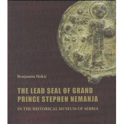 Istorijski muzej Srbije Benjamin Hekić - The lead seal of Grand prince Stephen Nemanja in the Historical museum of Serbia Cene