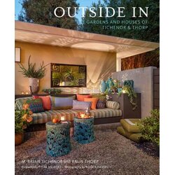 THAMES AND HUDSON M. Brian Tichenor, Raun Thorp - Outside In: The Gardens and Houses of Tichenor & Thorp Cene