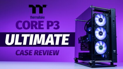 Thermaltake P3 TG Pro video test