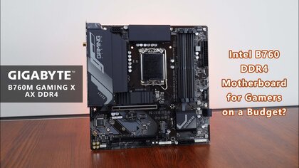 Gigabyte B760M GAMING X AX video test