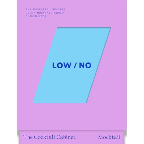 Hachette Kara Newman, Giacomo Bagnara - The Cocktail Cabinet: Low &amp;amp; No Slike