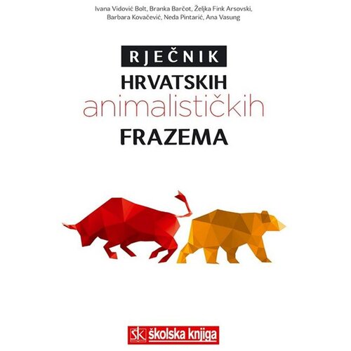&amp;Scaron;kolska knjiga Rječnik hrvatskih animalističkih frazema Slike