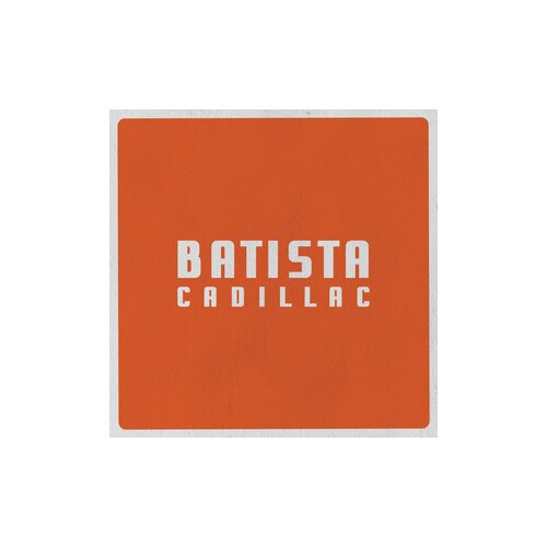 POSNETI MEDIJI BATISTA CADILLAC - BATISTA CADILLAC, (700462) Cene