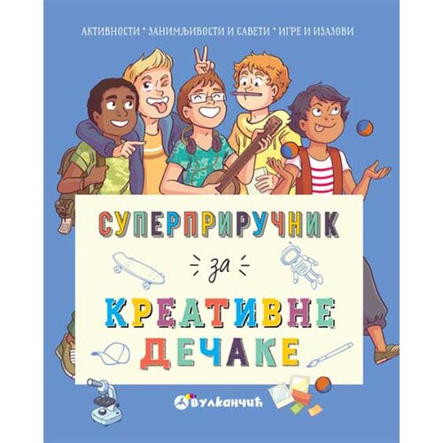 Vulkan Izdavaštvo Superpriručnik za kreativne dečake - Aurora Majer Cene