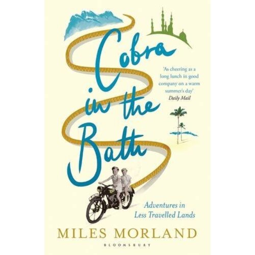 Macmillan Distribution Miles Morland - Cobra in the Bath: Adventures in Less Travelled Lands Cene