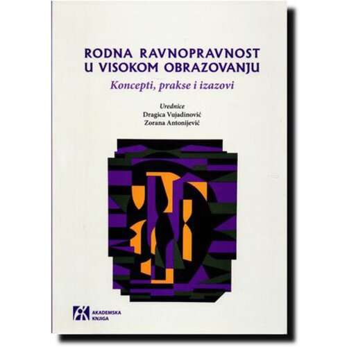 Akademska Knjiga Rodna ravnopravnost u visokom obrazovanju - Dragica Vujadinović, Zorana Antonijević Slike