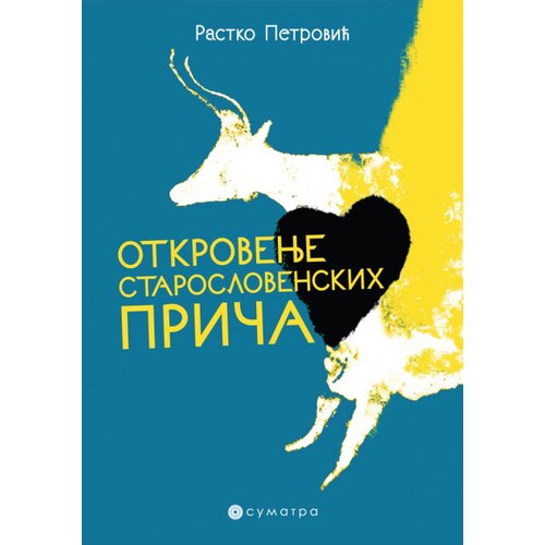 Sumatra izdavaštvo Rastko Petrović - Otkrovenje staroslovenskih priča Cene