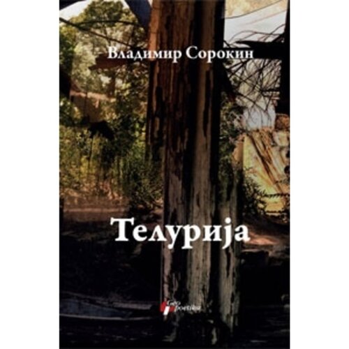 Geopoetika Vladimir Sorokin - Telurija Cene