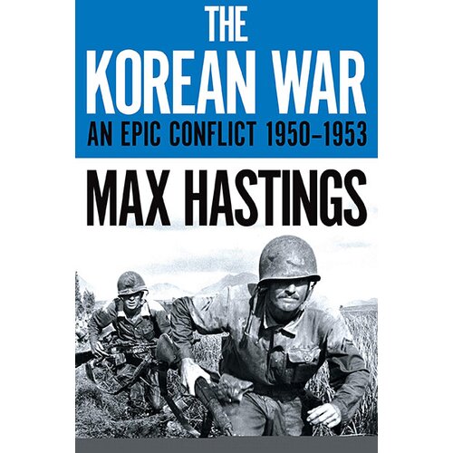 Pan Macmillan Max Hastings - The Korean War: An Epic Conflict 1950-1953 Slike