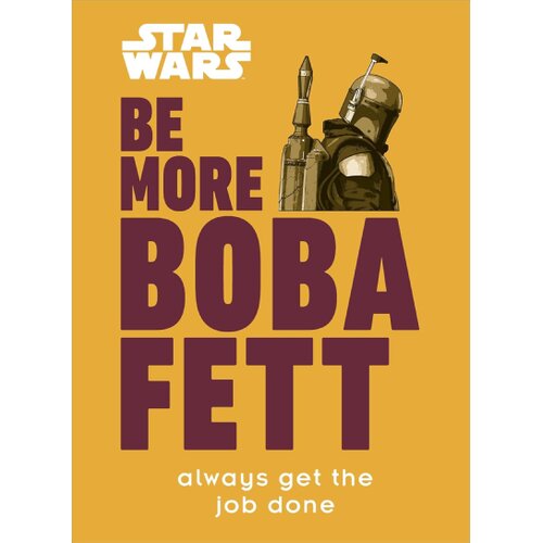 The Book Service Limited Joseph Jay Franco - Star Wars Be More Boba Fett Slike