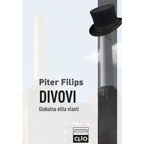 Clio Piter Filips - Divovi: Globalna elita vlasti - tvrdi povez Slike