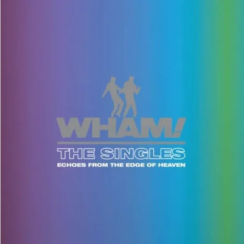 Wham! The Singles: Echoes From the Edge of Heaven (Digipak) (CD)