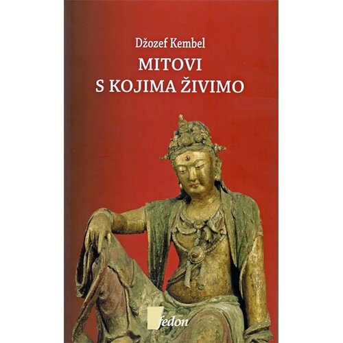 Fedon Džozef Kembel - Mitovi s kojima živimo Cene