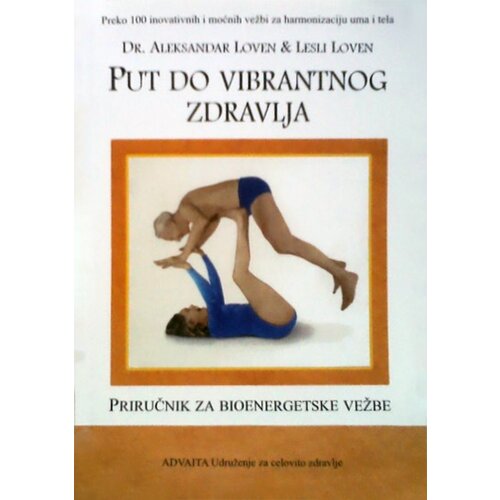 Advaita Aleksandar Loven, Lesli Loven
 - Put do vibrantnog zdravlja Cene