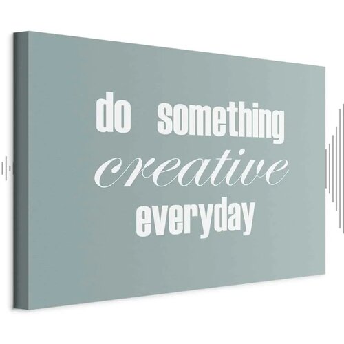  Slika - Do Something Creative Everyday (1 Part) Wide 120x80 Akustična Cene