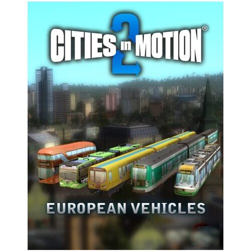  Cities in Motion 2 - European vehicle pack (DLC) Steam Key GLOBAL Cene