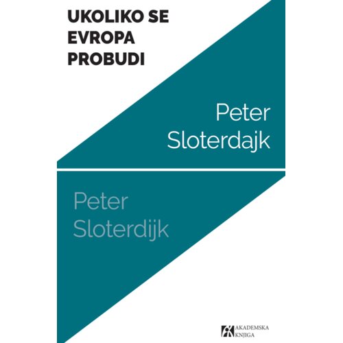 Akademska Knjiga Peter Sloterdajk - Ukoliko se Evropa probudi Slike