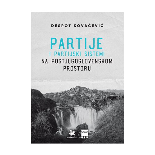 Soteria Partije i partijski sistemi na postjugoslovenskom prostoru Slike