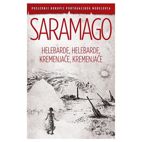 Laguna Žoze Saramago - Helebarde, helebarde, kremenjače, kremenjače Slike