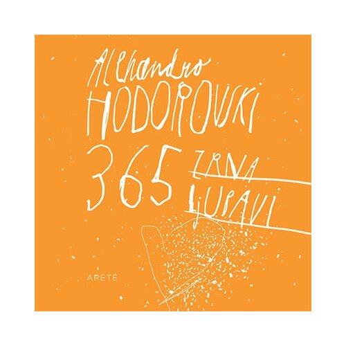 Arete Alehandro Hodorovski - 365 zrna ljubavi Slike
