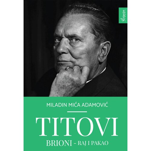Čigoja Miladin Adamović - Titovi Brioni, raj i pakao Slike