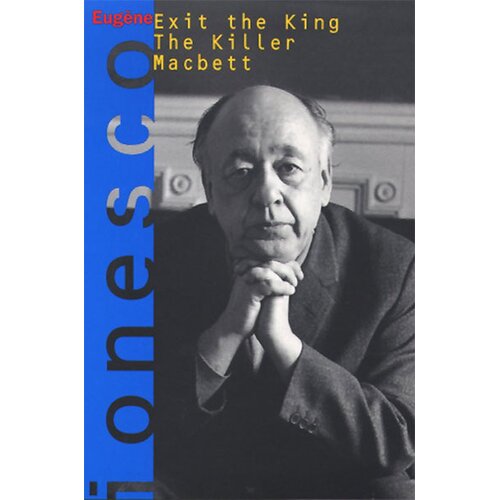 Ingram Publisher Services Eugene Ionesco - Exit The King, The Killer, And Macbett / Three Plays Cene