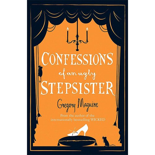 Headline Gregory Maguire - Confessions of an Ugly Stepsister Slike