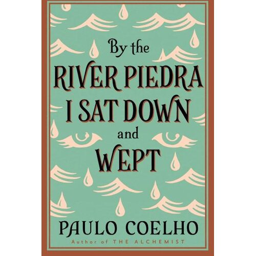 Harper Collins Publishers Ltd Paulo Coelho - By the River Piedra I Sat Down and Wept Cene