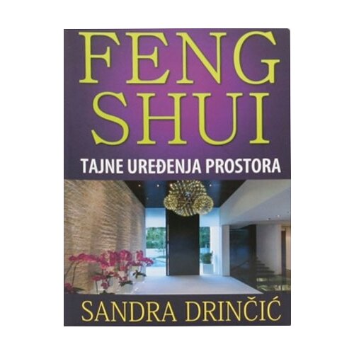 Feng Shui Institut - Sandra Drinčić Sandra Drinčić
 - Feng šui - Tajne uređenja prostora Cene