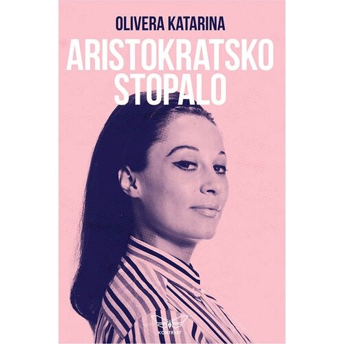Kontrast izdavaštvo Olivera Katarina - Aristokratsko stopalo Cene