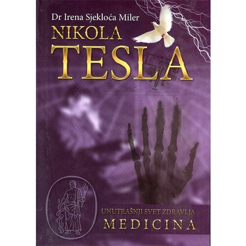 Akia Mali Princ Irena Sjekloća Miler - Nikola Tesla - unutrašnji svet zdravlja - medicina Slike