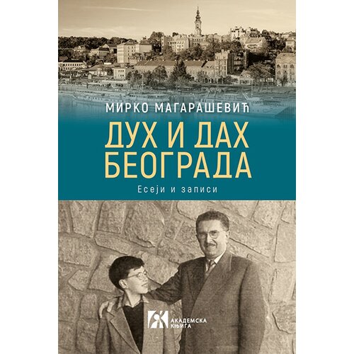 Akademska Knjiga Mirko Magara&amp;scaron;ević - Duh i dah Beograda Slike