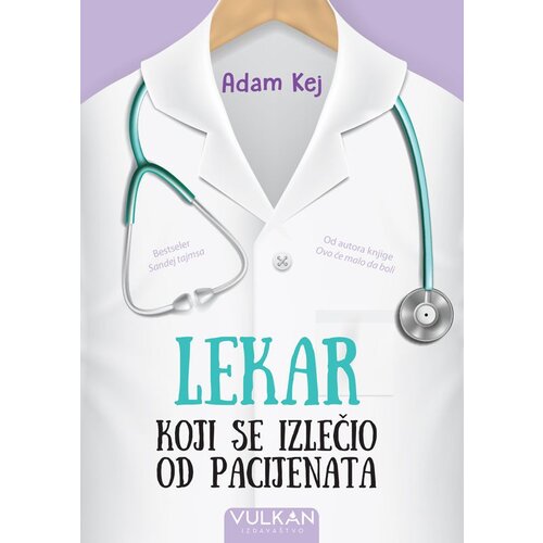 Vulkan Izdavaštvo Lekar koji se izlečio od pacijenata Cene