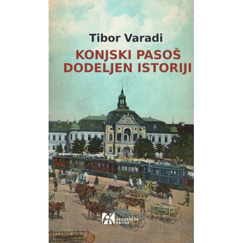 Akademska Knjiga Tibor Varadi - Konjski paso&amp;scaron; dodeljen istoriji Slike