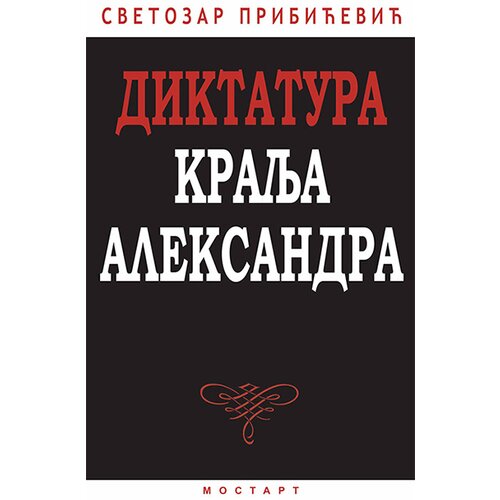 Mostart Svetozar Pribićević
 - Diktatura kralja Aleksandra Slike