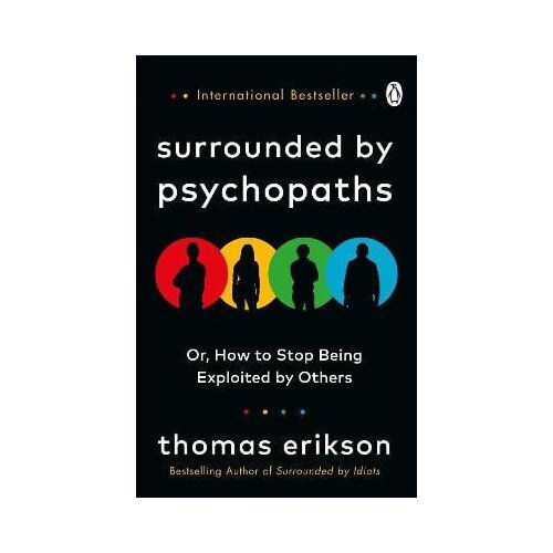 Penguin Random House Thomas Erikson - Surrounded by Psychopaths : or, How to Stop Being Exploited by Others Cene