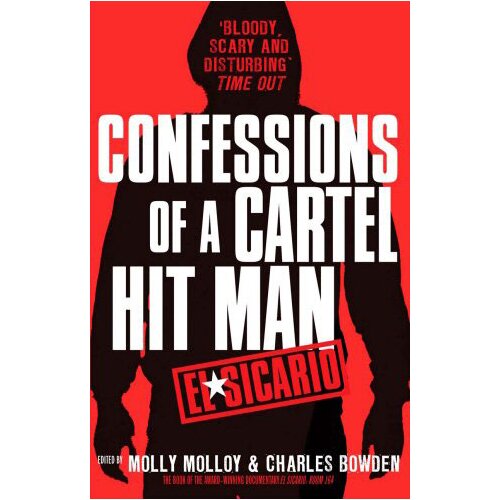 Random House Molly Molloy, Charles Bowden - El Sicario: Confessions Of A Cartel Hit Man Cene